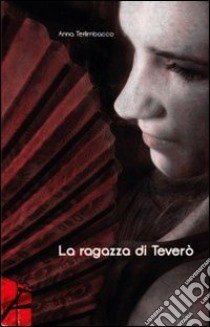 La ragazza di Teverò libro di Terlimbacco Anna