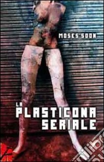 La plasticona seriale libro di Moses Soon