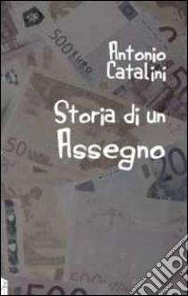 Storia di un assegno libro di Catalini Antonio