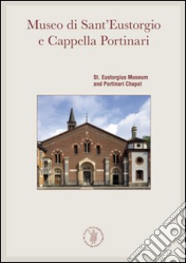 Museo di S. Eustorgio e cappella Portinari libro di Parrocchia S. Eustorgio (cur.)