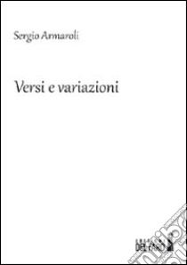 Versi e variazioni libro di Armaroli Sergio