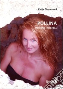 Pollina. Passano i ricordi... libro di Giacomoni Katja