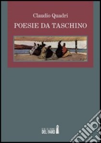 Poesie da taschino libro di Quadri Claudio