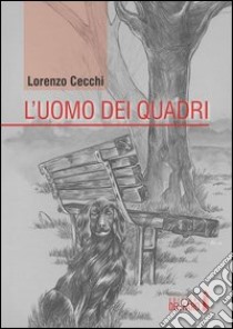 L'uomo dei quadri libro di Cecchi Lorenzo