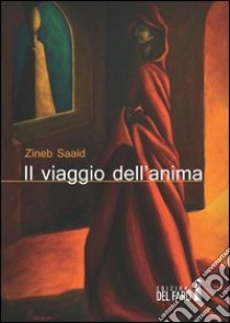 Il viaggio dell'anima libro di Saaid Zineb