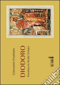 Diodoro. Poemoj en Reala Tempo libro di Esaltato Giovanni