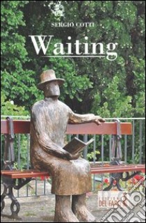 Waiting libro di Cotti Sergio