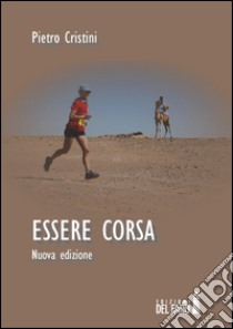 Essere corsa libro di Cristini Pietro