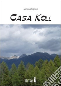 Casa Koll libro di Signori Miriana