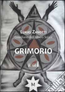 Grimorio libro di Zanotti Lukas