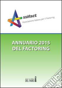 Annuario del factoring 2015 libro di Assifact (cur.)
