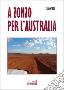 A zonzo per l'Australia libro di Vidi Fabio