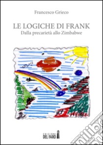 Le logiche di Frank libro di Grieco Francesco