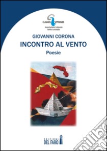 Incontro al vento libro di Corona Giovanni