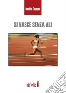 Si nasce senza ali libro di Cappai Nadia