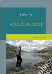 Antroponimi libro di Vio Regina