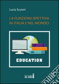 La funzione ispettiva in Italia e nel mondo libro di Scuteri Lucia