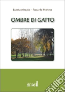 Ombre di gatto libro di Messina Liviana; Moneta Riccardo