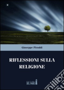 Riflessioni sulla religione libro di Piroddi Giuseppe