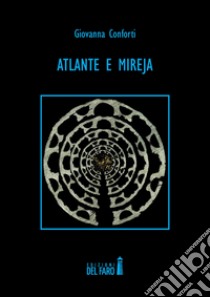 Atlante e Mireja libro di Conforti Giovanna