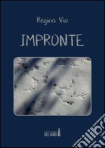 Impronte libro di Vio Regina