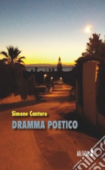 Dramma poetico libro di Cantoro Simone