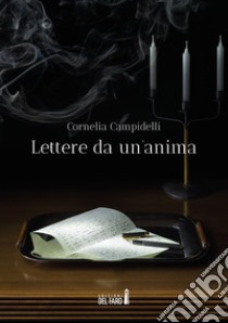 Lettere da un'anima libro di Campidelli Cornelia