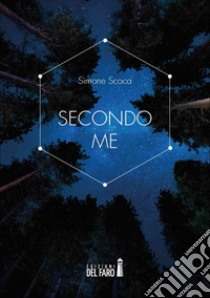 Secondo me libro di Scoca Simone