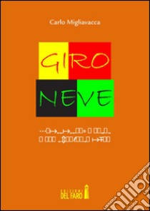 Giro neve libro di Migliavacca Carlo