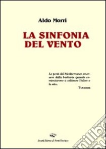 La sinfonia del vento libro di Morri Aldo