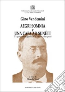 Aegri somnia e una capa ad sunétt libro di Vendemini Gino; Turci E. (cur.)