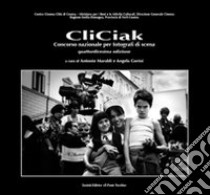 Cliciak. Fotografi di scena del cinema italiani libro di Maraldi A. (cur.)