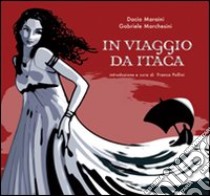 In viaggio da Itaca libro di Maraini Dacia; Marchesini Gabriele; Pollini F. (cur.)