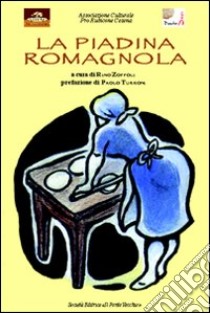 La piadina romagnola libro di Zoffoli R. (cur.)