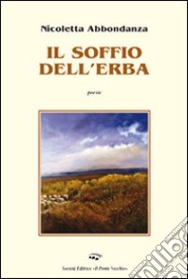 Il soffio dell'erba libro di Abbondanza Nicoletta