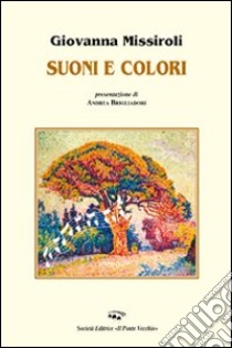 Suoni e colori libro di Missiroli Giovanna