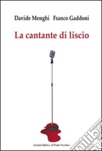 La cantante di liscio libro di Menghi Davide; Gaddoni Franco