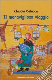 Il meraviglioso viaggio di Pipin libro di Delucca Claudia