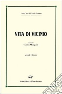 Vita di Vicinio libro di Mengozzi M. (cur.)