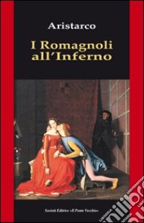 I romagnoli all'inferno libro di Aristarco