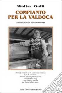 Compianto per la Valdoca libro di Galli Walter; Simoncini Galli A. (cur.); Casalini R. (cur.)