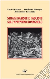 Stragi naziste e fasciste sull'Appennino libro di Cavina Enrica; Flamigni Vladimiro