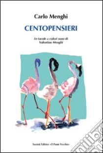 Centopensieri libro di Menghi Carlo; Menghi Valentino