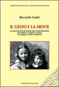 Il gesto e la mente libro di Conte Riccardo