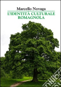 L'identità culturale dei romagnoli libro di Novaga Marcello