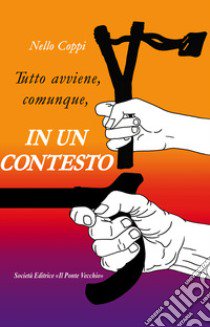 Tutto avviene, comunque, in un contesto libro di Coppi Nello