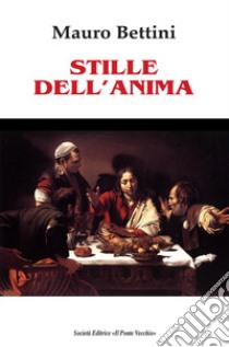 Stille dell'anima libro di Bettini Mauro