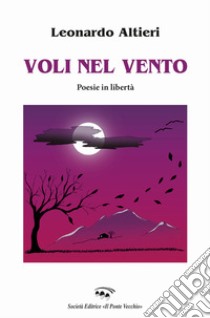 Voli nel vento libro di Altieri Leonardo