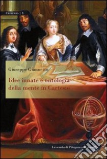 Idee innate e ontologia della mente in Cartesio libro di Giannetto Giuseppe