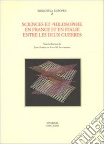 Sciences et philosophie en France et en Italie entre les deux guerre libro di Petitot J. (cur.); Scarantino L. M. (cur.)